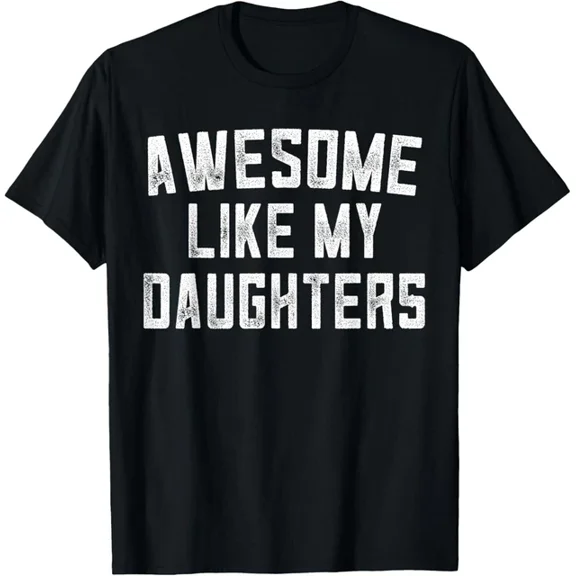 Hot Trending T-Shirt With Awesome Like My Daughters Father'S Day Dad Gifts Funny T-Shirt Design Preview Only