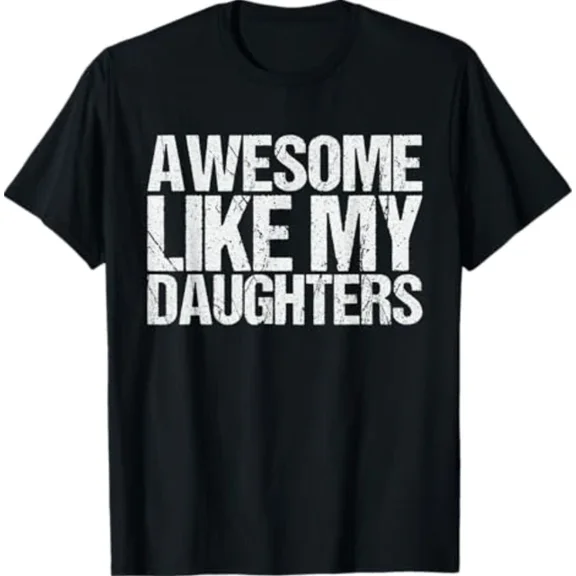Hot Trending T-Shirt With Awesome Like My Daughters Men Funny Fathers Day Dad Retro T-Shirt Design Preview Only