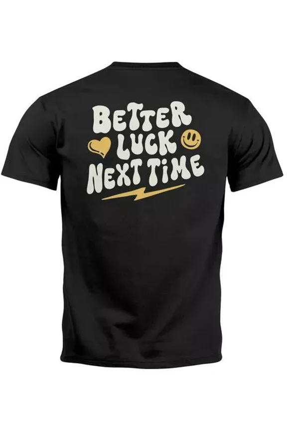 Hot Trending T-Shirt With Backprint Tslogan Better Luck Next Time Slogan Font Graphic Design Preview Only