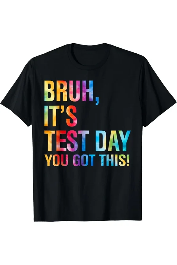 Hot Trending T-Shirt With Bruh It'S Test Day You Got This Testing Day Teacher Kids T-Shirt Design Preview Only