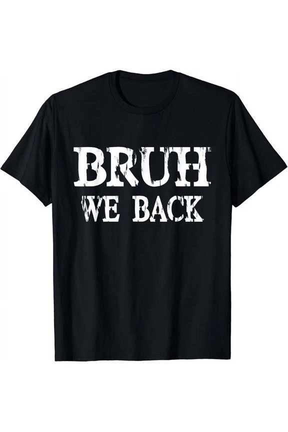 Hot Trending T-Shirt With Bruh We Back To School First Day Teens Student Teacher Design Preview Only