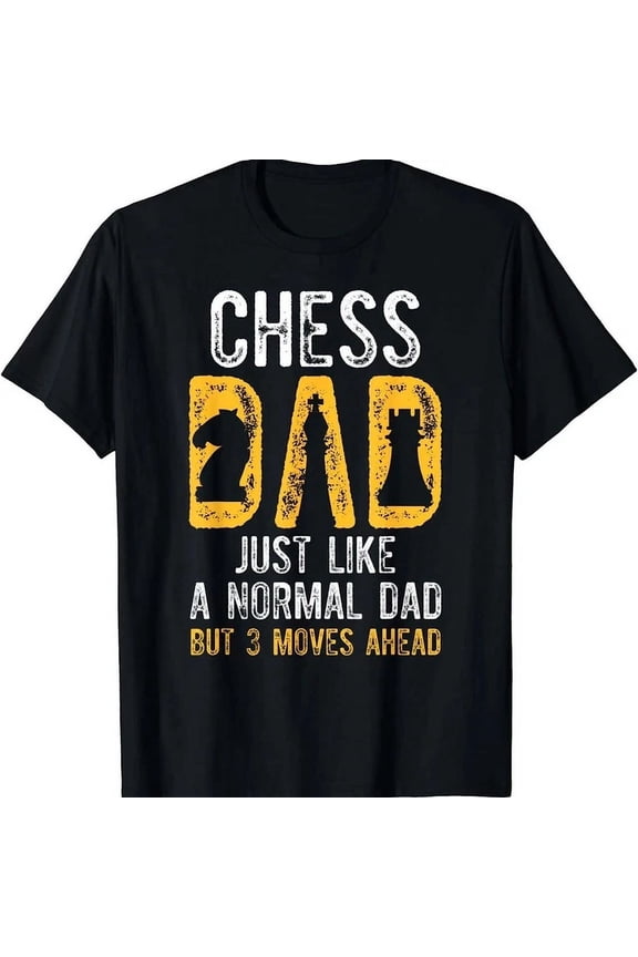 Hot Trending T-Shirt With Chess Dad 3 Moves Ahead Chess Playing Father T-Shirt Birthday Gifts; For Men & Women