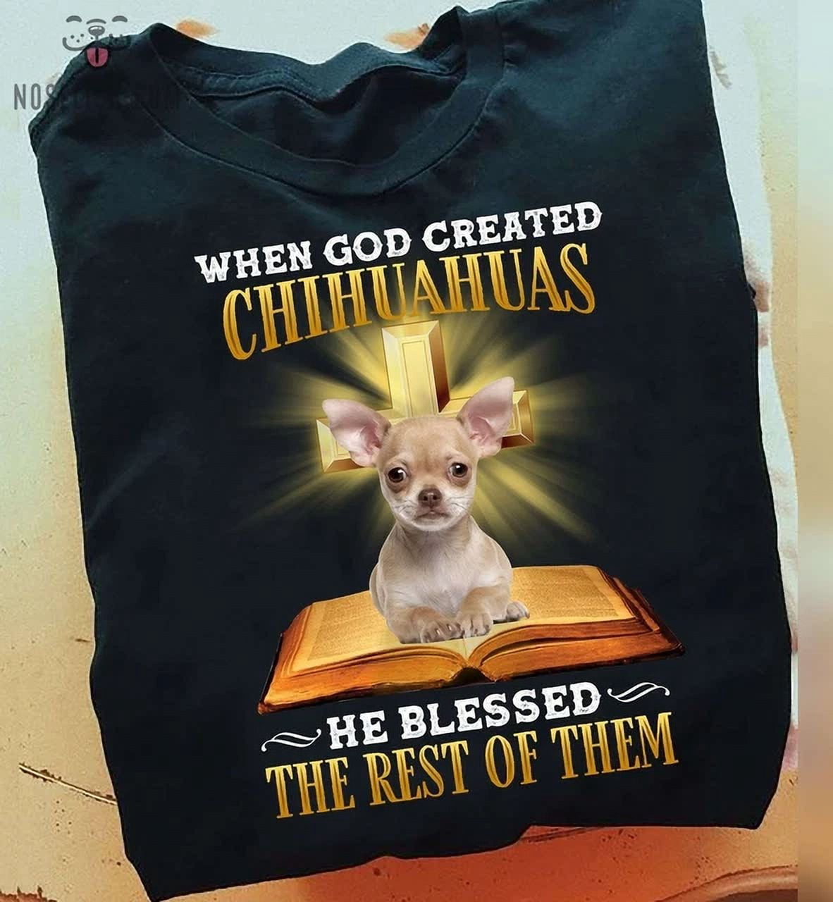 Hot Trending T-Shirt With Chihuahua God Bible ' When God Created