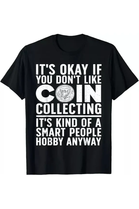 Hot Trending T-Shirt With Coin Collecting Art For Men Women Coin Collectors Numismatic Design Preview Only