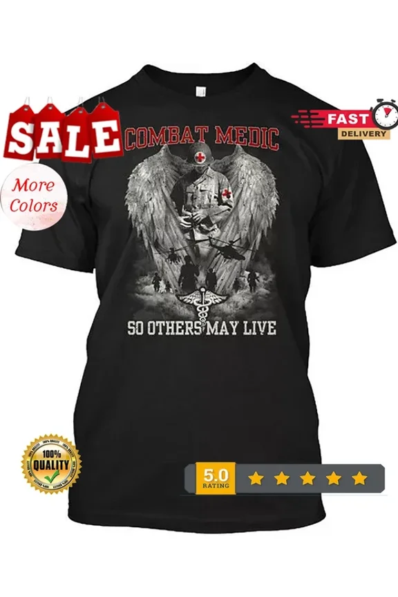 Hot Trending T-Shirt With Combat Medic So Others May Live - Live Design Preview Only