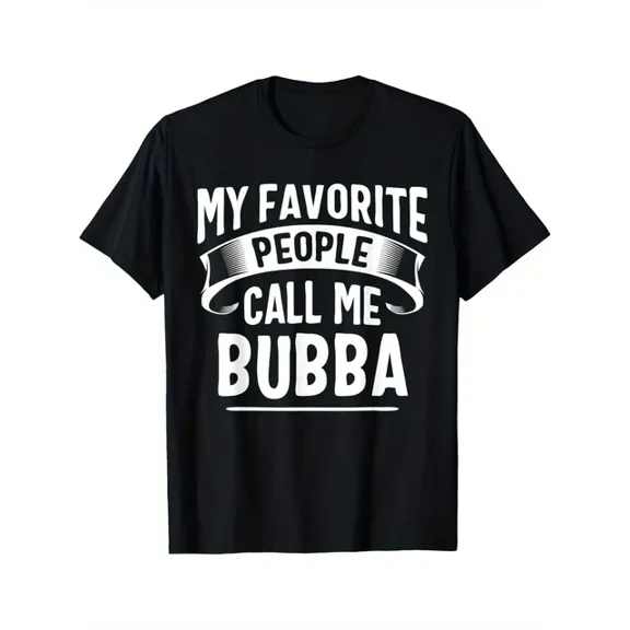 Hot Trending T-Shirt With Comfortable & Breathable Men'S Cotton T-Shirt | 'My Favorite People Call Me Bubb
