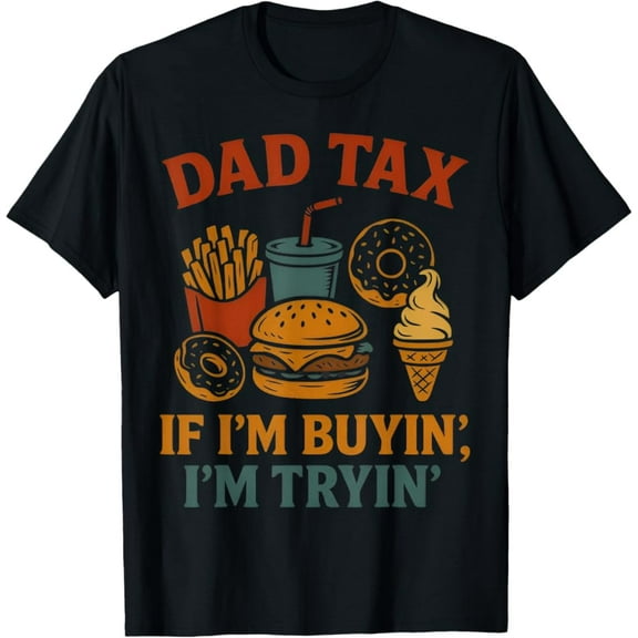 Hot Trending T-Shirt With Dad Tax If I'M Buying I'M Trying Funny Dad 4Th Of July Men T-Shirt Design Preview Only