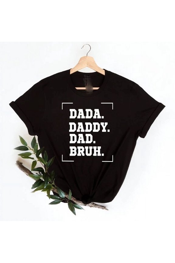 Hot Trending T-Shirt With Dada Daddy Dad Bruh, Fathers Day Gift, Daddy, Dad Design Preview Only