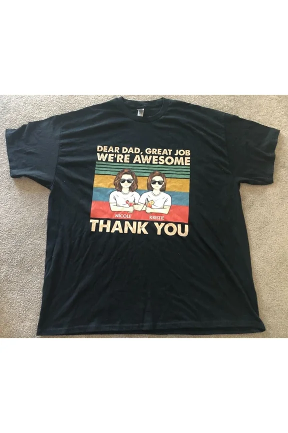 Hot Trending T-Shirt With Dear Dad Great Job We'Re Awesome Thank You Nicole Kristie Father Gift T-Shirt Design Preview Only