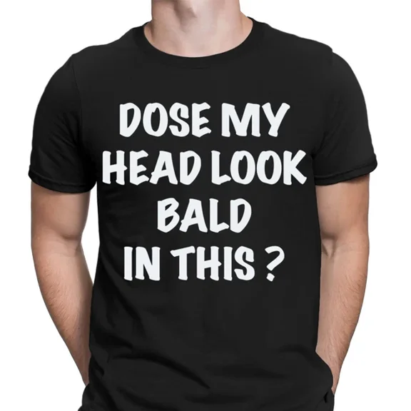 Hot Trending T-Shirt With Does My Head Look Bald In This Fathers Day Funny Joke Mens T-Shirts Tee Top Design Preview Only