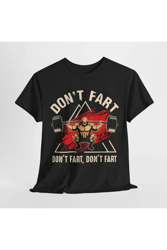 Hot Trending T-Shirt With Don'T Fart T-Shirt S-5Xl | Gym Fitness Motivation Tee | Powerlifting Workout Shirt
