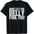 thumbnail image 1 of Hot Trending T-Shirt With Don'T Let The Belly Fool You Design Preview Only, 1 of 5