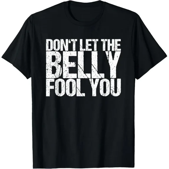 Hot Trending T-Shirt With Don'T Let The Belly Fool You Design Preview Only