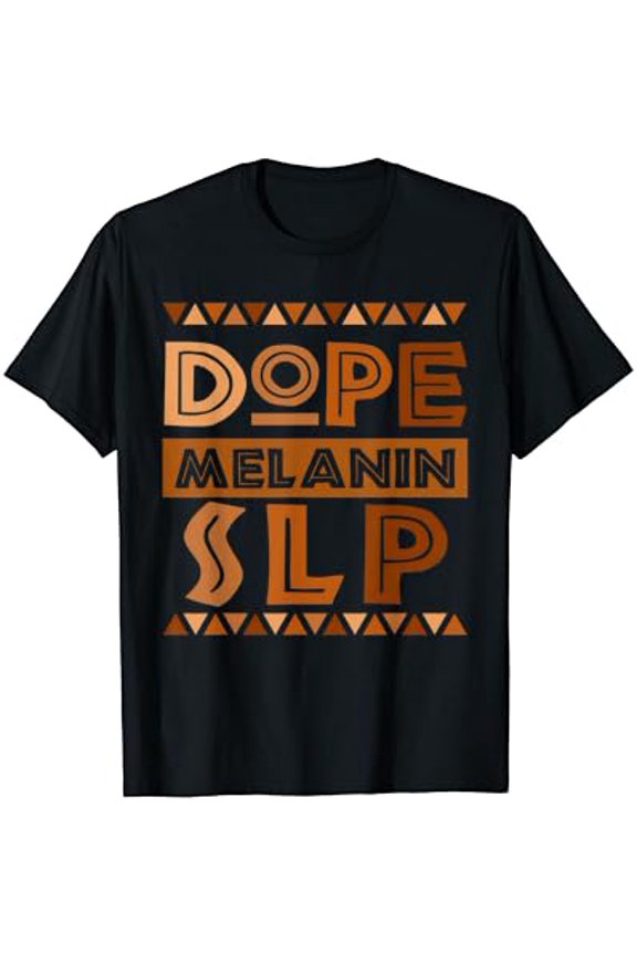 Hot Trending T-Shirt With Dope Black Slp Speech Therapy Black History Melanin Pride Design Preview Only