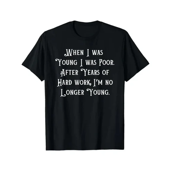 Hot Trending T-Shirt With Ewh When I Was Young I Was Poor, Joke Old People T-Shirt