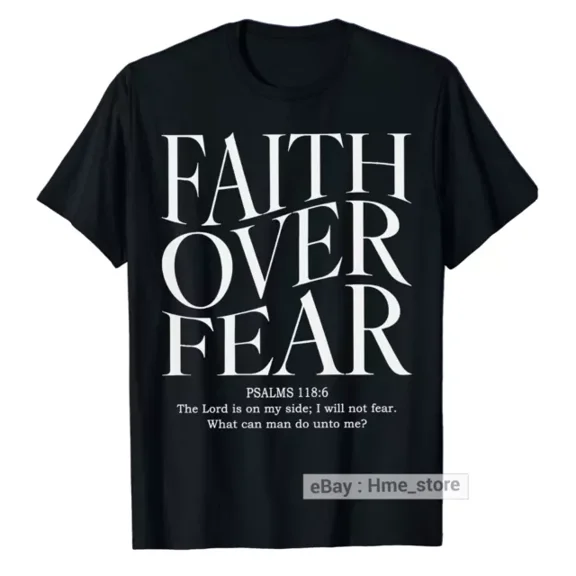 Hot Trending T-Shirt With Faith Over Fear T-Shirt Christians Lord Religious Bible Verse Christ Followers