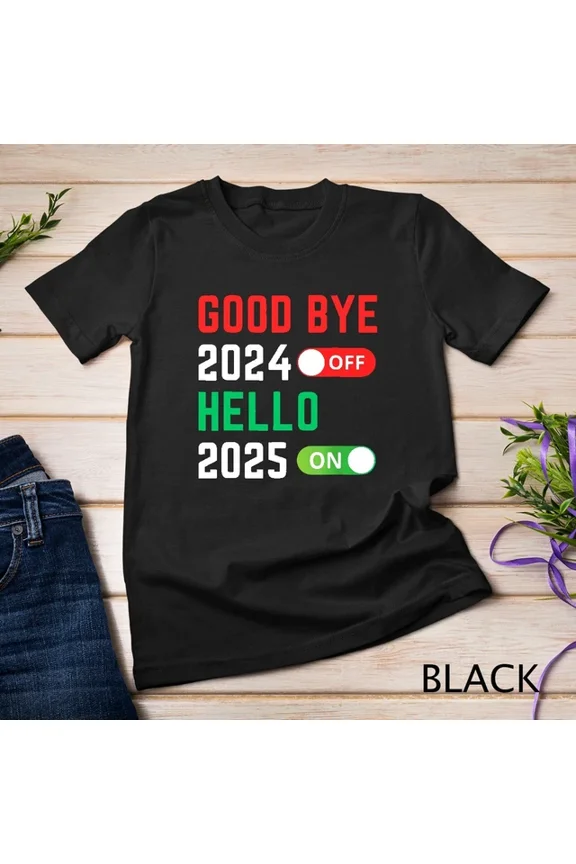 Hot Trending T-Shirt With Family Goodbye 2024 Hello 2025 Unisex S-5Xl T-Shirt