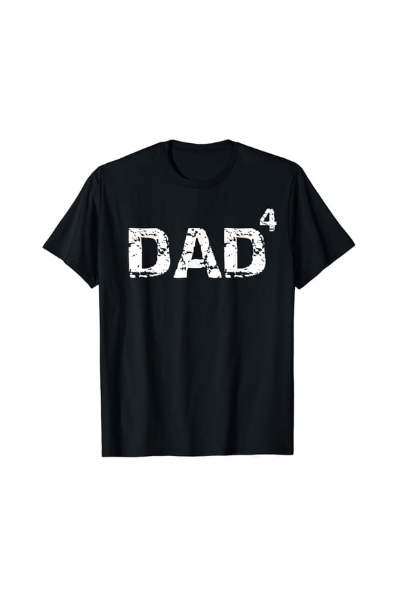 Hot Trending T-Shirt With Father'S Day Gift From Dad Of 4 Dad To The Fourth Power