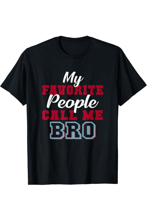 Hot Trending T-Shirt With Father'S Day Or Birthday Gift For Brother Or Bro