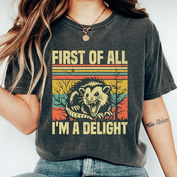 Hot Trending T-Shirt With First Of All I'M A Delight , Women, Angry Opossum Crewneck, Gift, Trendy Women Apparel, Funny Mom Tee Design Preview Only