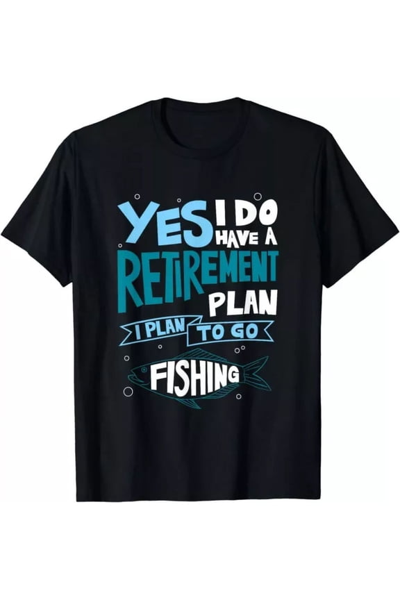 Hot Trending T-Shirt With Fishing Retirement Plan Retired Gifts Grandpa Design Preview Only