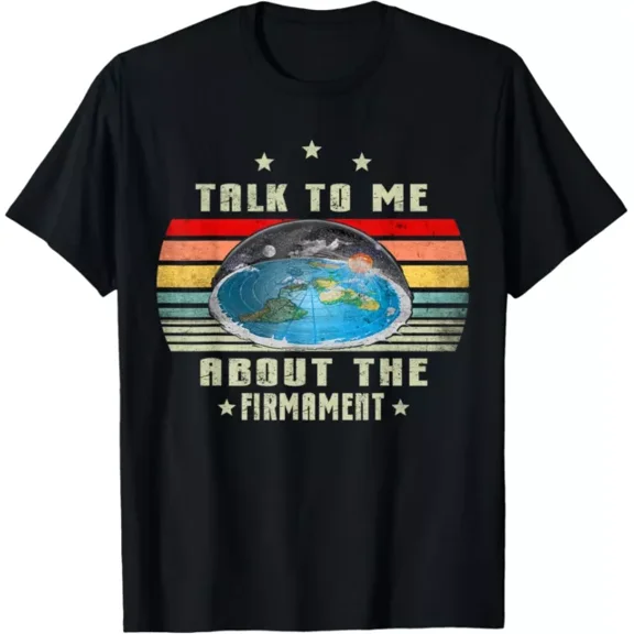Hot Trending T-Shirt With Flat Earth Talk To Me About The Firmament Flat Earth Vintage T-Shirt Design Preview Only