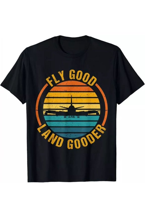 Hot Trending T-Shirt With Fly Good Land Gooder Airline Pilot Private Pilot Student Design Preview Only