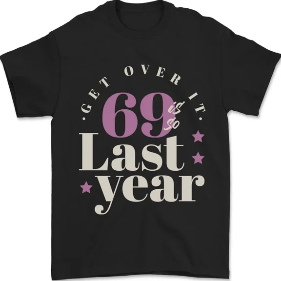 Hot Trending T-Shirt With Funny 70Th Birthday 69 Is So Last Year T-Shirt Design Preview Only
