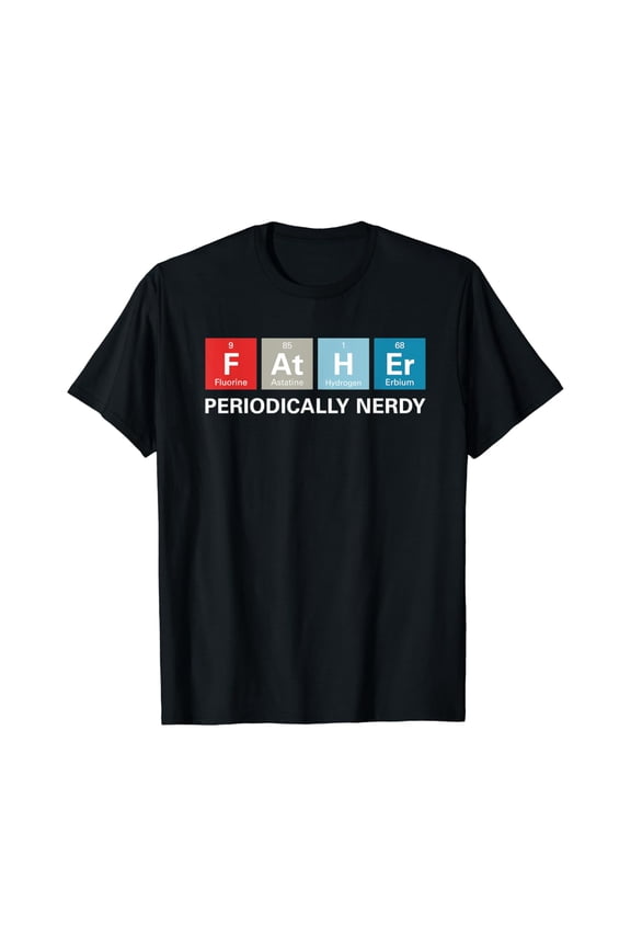 Hot Trending T-Shirt With Funny Dadfather'S Day Gift Periodic Table Nerdy