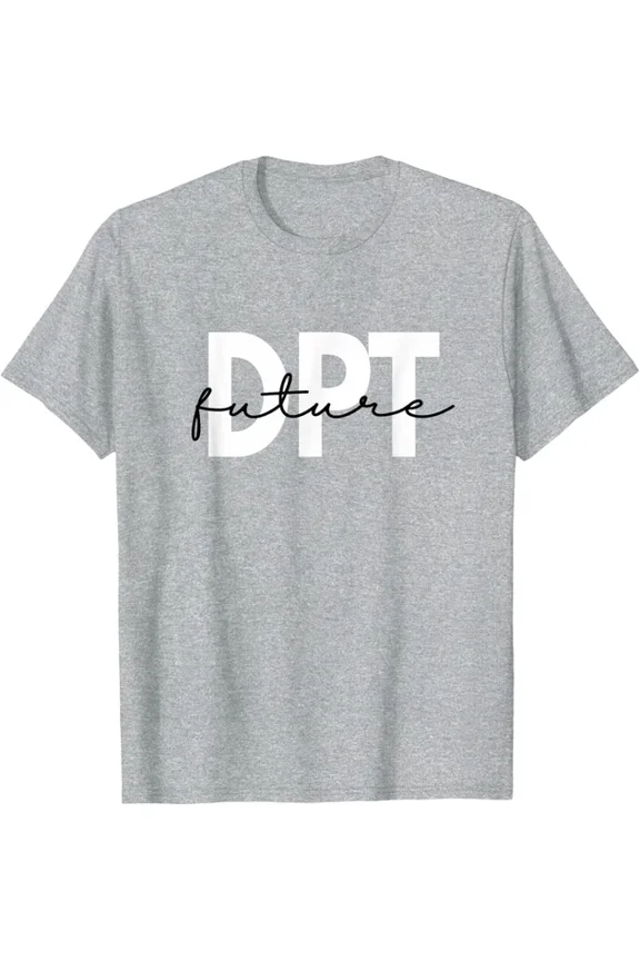 Hot Trending T-Shirt With Future Doctor Of Physical Therapy Dpt Graduate T-Shirt Design Preview Only