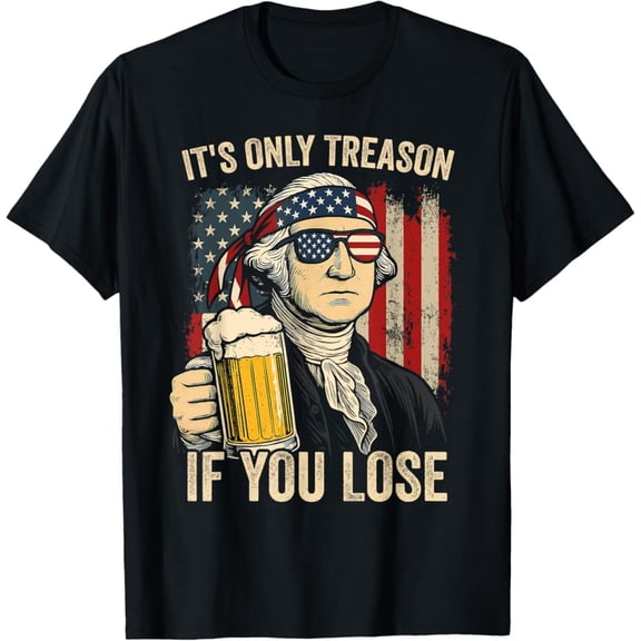 Hot Trending T-Shirt With George Washington It'S Only Treason If You Lose 4Th Of July T-Shirt Design Preview Only