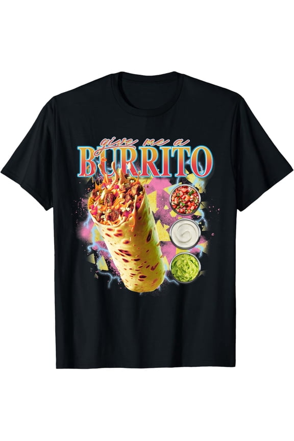 Hot Trending T-Shirt With Give Me A Burrito 90S Bootleg Rap Rock Concert T-Shirt Design Preview Only