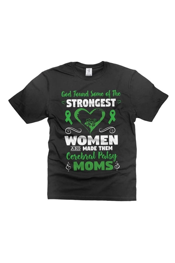 Hot Trending T-Shirt With God Found Some Of The Strongest Women And Made Them Cerebral Palsy Moms Tee Design Preview Only