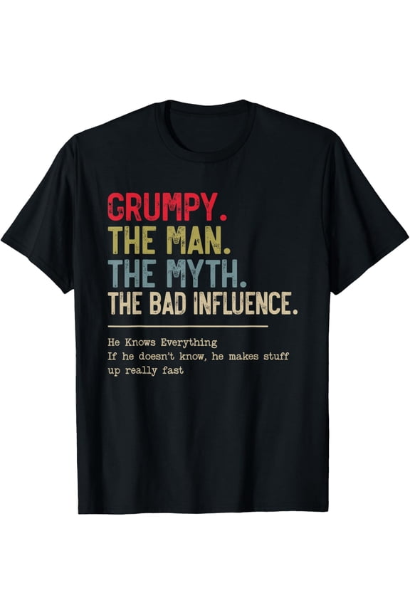 Hot Trending T-Shirt With Grumpy The Man The Myth The Bad Influence Funny Grandpa