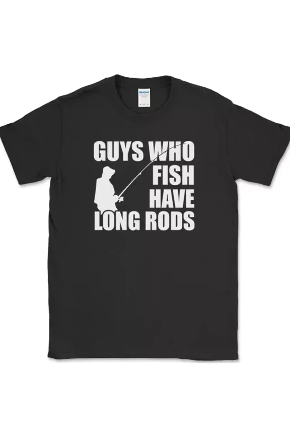Hot Trending T-Shirt With Guys Who Fish Have Long Rodsfunny Pole Bait Fishing Design Preview Only