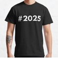 thumbnail image 1 of Hot Trending T-Shirt With Hashtag 2025 Design Preview Only, 1 of 3