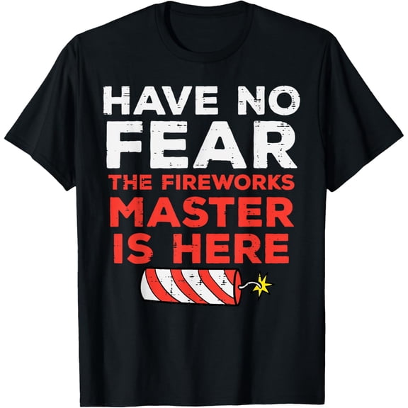 Hot Trending T-Shirt With Have No Fear Fireworks Director Funny 4Th Of July Men Women T-Shirt Design Preview Only