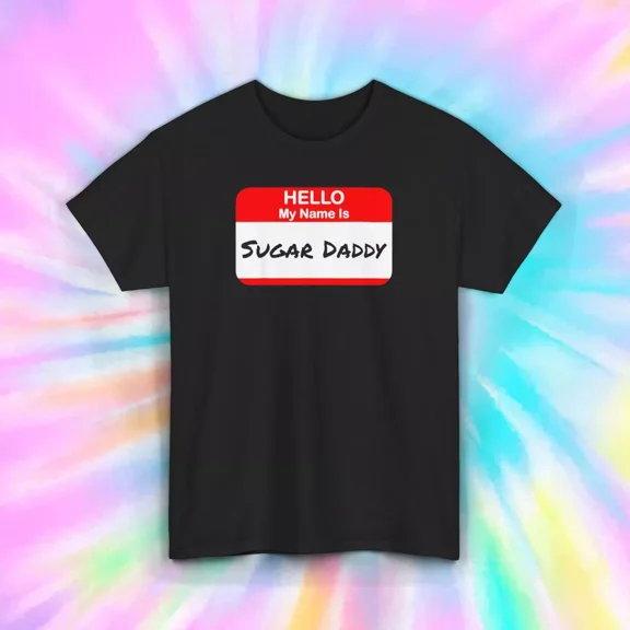 Hot Trending T-Shirt With Hello My Name Is Sugar Daddy Funny Name Tag Gift Shirt Design Preview Only