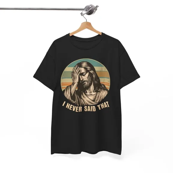Hot Trending T-Shirt With High-Quality Shirt - Jesus Christian Shirt | I Never Said That