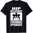 thumbnail image 1 of Hot Trending T-Shirt With Hip Replacement I Call A Performance Upgrade Hip Surgery Design Preview Only, 1 of 3