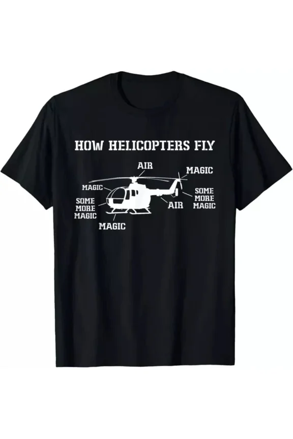 Hot Trending T-Shirt With How Helicopters Fly Funny Helicopter Pilot Design Preview Only