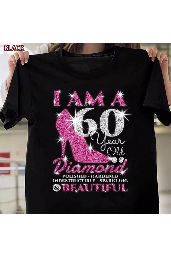 Hot Trending T-Shirt With I Am A 60 Year Old Diamond, Womens 60Th Birthday , Gift For Girl, Women Design Preview Only