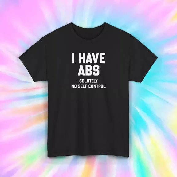 Hot Trending T-Shirt With I Have Abs Absolutely No Self Control Funny Gym T-Shirt Design Preview Only