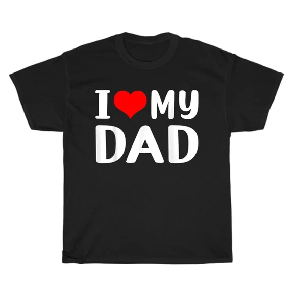 Hot Trending T-Shirt With I Heart Love My Dad Daddy Father Father'S Day Gift T-Shirt Unisex Funny Tee New Design Preview Only