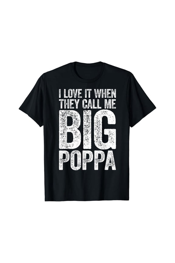 Hot Trending T-Shirt With I Love It When They Call Me Big Poppafather'S Day