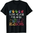 thumbnail image 1 of Hot Trending T-Shirt With I Love My Job For All The Little Reasons Teacher Design Preview Only, 1 of 3