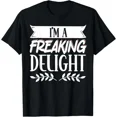 thumbnail image 1 of Hot Trending T-Shirt With I'M A Freaking Delight T-Shirt Design Preview Only, 1 of 3