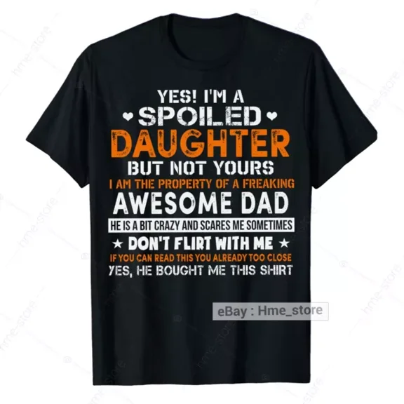 Hot Trending T-Shirt With I'M A Spoiled Daughter T-Shirt From Awesome Dad, Father Daughter Tee Gifts