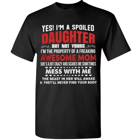 Hot Trending T-Shirt With I'M A Spoiled Daughter T-Shirtf An Awesome Mom, From Mother To Daughter Tee