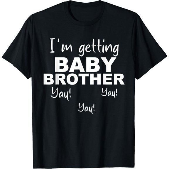 Hot Trending T-Shirt With I'M Getting A Baby Brother Mom Mother Day